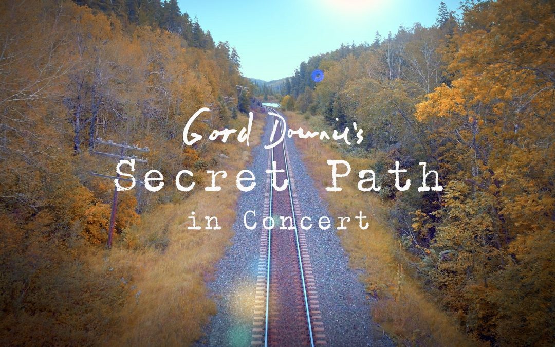 Gord Downie – Secret Path in Concert